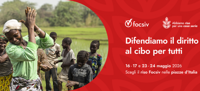 OGNI CHICCO DI RISO HA UN VALORE: TORNA LA CAMPAGNA FOCSIV PER IL DIRITTO AL CIBO